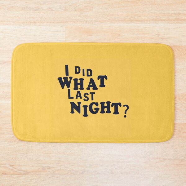 Item preview, I Did What Last Night? designed and sold by tea-rex23.