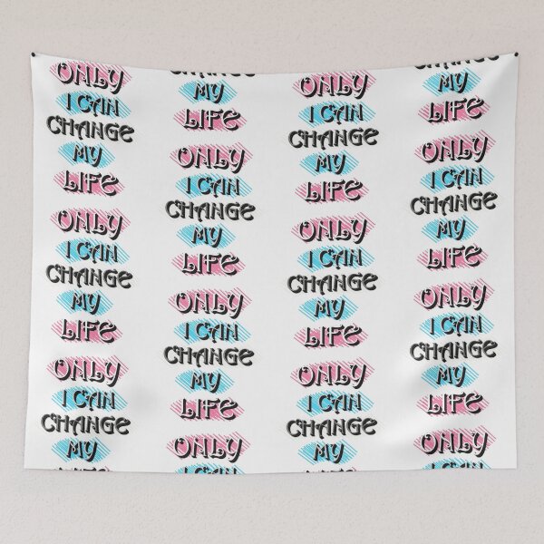 Item preview, Only I Can Change My Life. No One Can Do It for Me designed and sold by ArtsyExplorer.