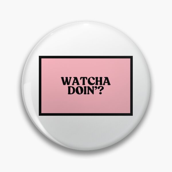Item preview, Watcha Doin'? designed and sold by CharmStudio.