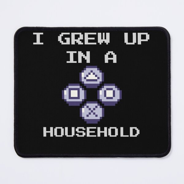 Item preview, I grew up in a PS household designed and sold by FlynnWolf.