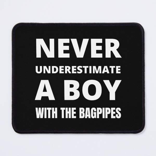 Item preview, Never underestimate a boy with the bagpipes designed and sold by fev-rocks.