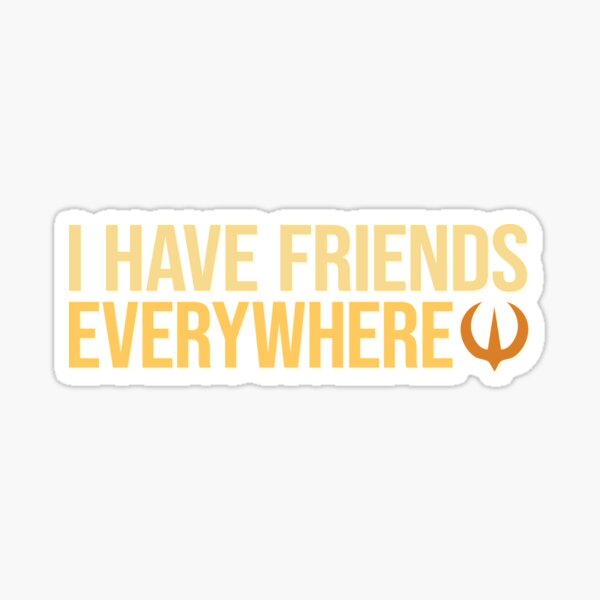 Item preview, I Have Friends Everywhere - Bright designed and sold by LivelyLexie.