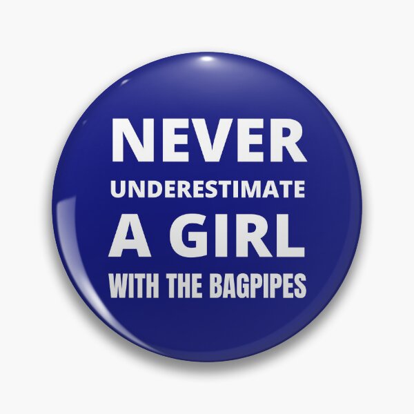 Item preview, Never underestimate a girl with the bagpipes designed and sold by fev-rocks.