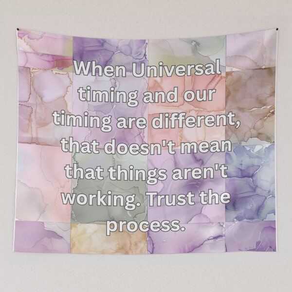 Item preview, When Universal timing and our timing are diﬀerent, that doesn't mean that things aren't working. Trust the process. designed and sold by FlutterByH.