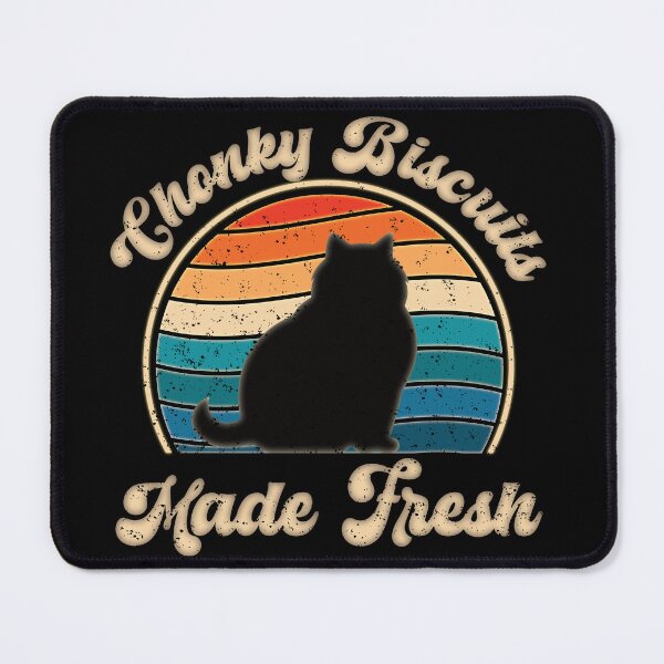 Item preview, Chonky Biscuits Made Fresh - Making Biscuits Since Forever designed and sold by FaeryNuff.