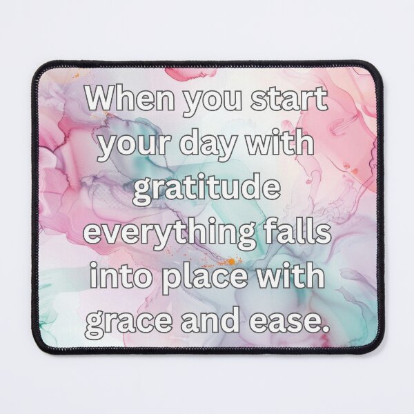 Item preview, When you start your day with gratitude everything falls into place with grace and ease. designed and sold by FlutterByH.