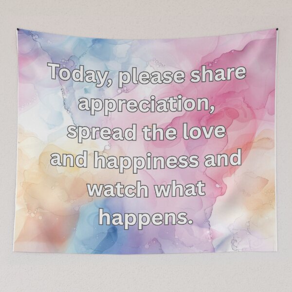 Item preview, Today, please share appreciation, spread the love and happiness and watch what happens. designed and sold by FlutterByH.
