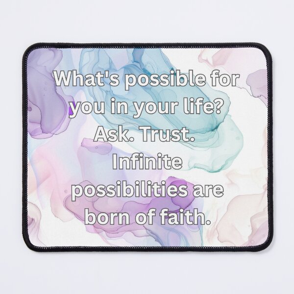 Item preview, What's possible for you in your life? Ask. Trust. Infinite possibilities are born of faith. designed and sold by FlutterByH.