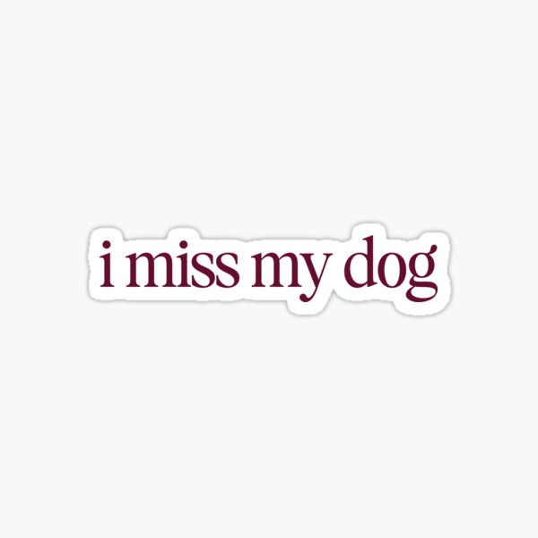 Item preview, i miss my dog designed and sold by Paper Drip.