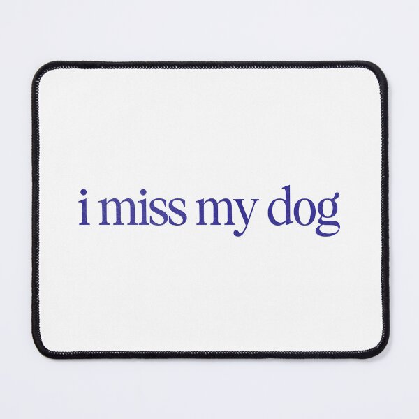 Item preview, i miss my dog designed and sold by Paper Drip.