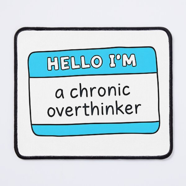 Item preview, Hello, I'm a chronic overthinker designed and sold by isthispopart.