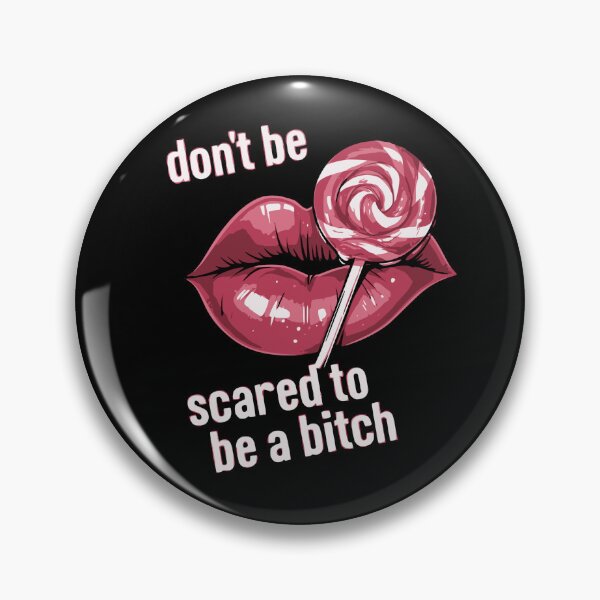 Item preview, don't be afraid to be a bitch - Lips & Lollipop designed and sold by Cynora.