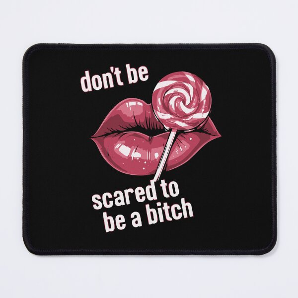 Item preview, don't be afraid to be a bitch - Lips & Lollipop designed and sold by Cynora.
