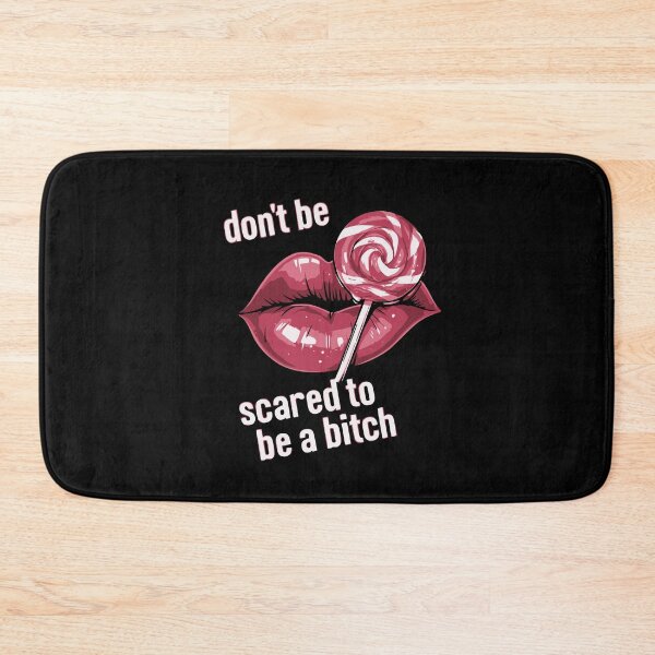 Item preview, don't be afraid to be a bitch - Lips & Lollipop designed and sold by Cynora.