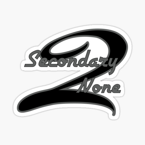 Item preview, Secondary to none team logo designed and sold by MrDaddyTs.