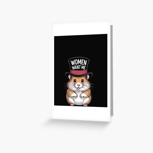 Item preview, Women want me, hamster designed and sold by kestey.
