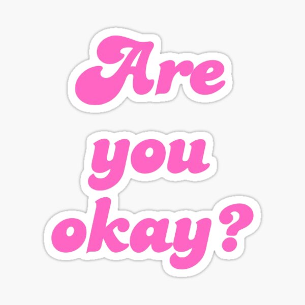 Item preview, Are you Okay? designed and sold by Depressed_Working_ Gurl.