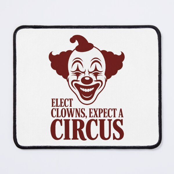 Item preview, Elect Clowns, Expect a Circus – Political Satire Design designed and sold by CK1Tees.