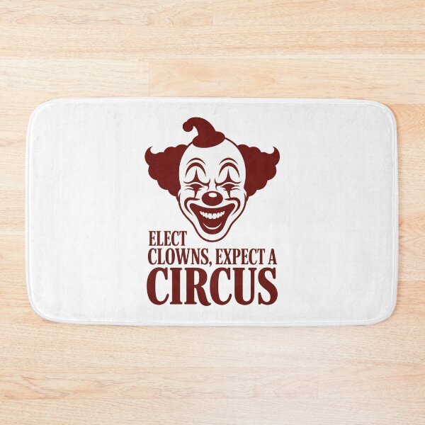 Item preview, Elect Clowns, Expect a Circus – Political Satire Design designed and sold by CK1Tees.