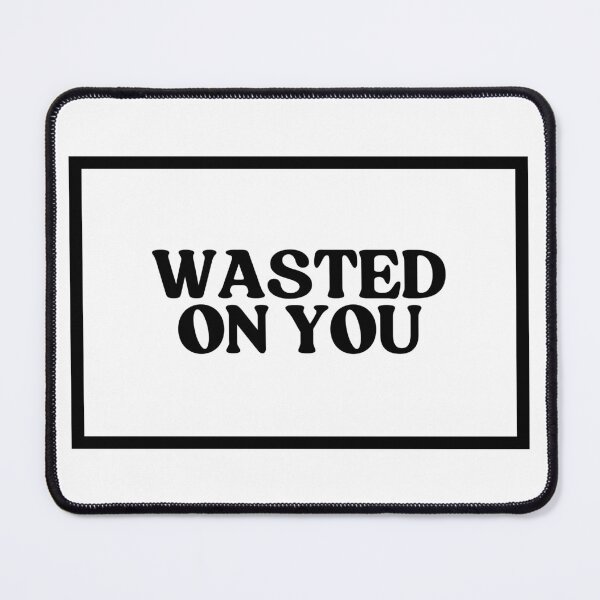Item preview, WASTED ON YOU designed and sold by CharmStudio.