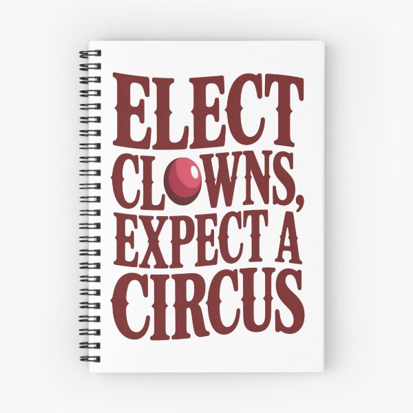Item preview, Elect Clowns, Expect a Circus – Political Satire Design Text version designed and sold by CK1Tees.
