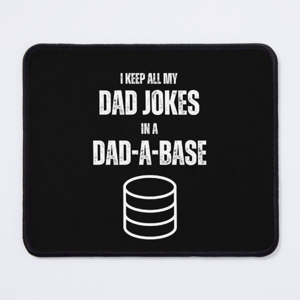 Item preview, I Keep All My Dad Jokes In A Dad-A-Base designed and sold by never2crazy.