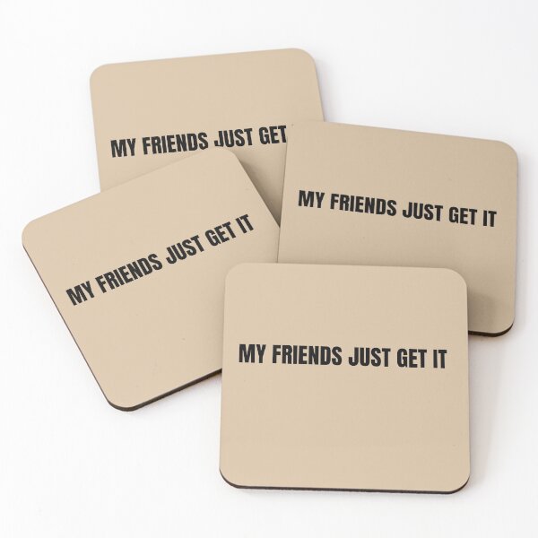Item preview, My Friends Just Get it. designed and sold by ChiWellness Shop.