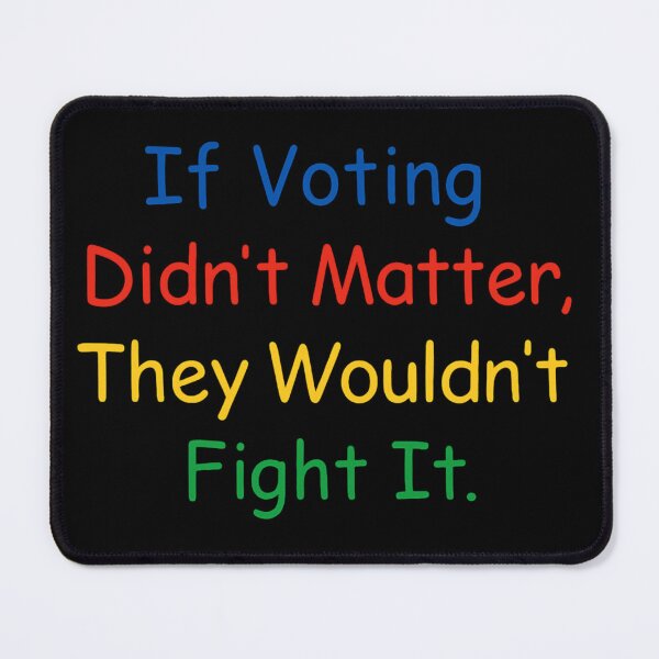 Item preview, If Voting Didn’t Matter – Power in the Ballot Tee designed and sold by CK1Tees.