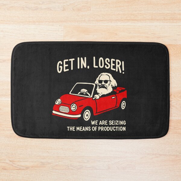 Item preview, “Get In, Loser! We Are Seizing the Means of Production” (Karl Marx) designed and sold by byebyesally.