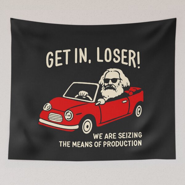 Item preview, “Get In, Loser! We Are Seizing the Means of Production” (Karl Marx) designed and sold by byebyesally.