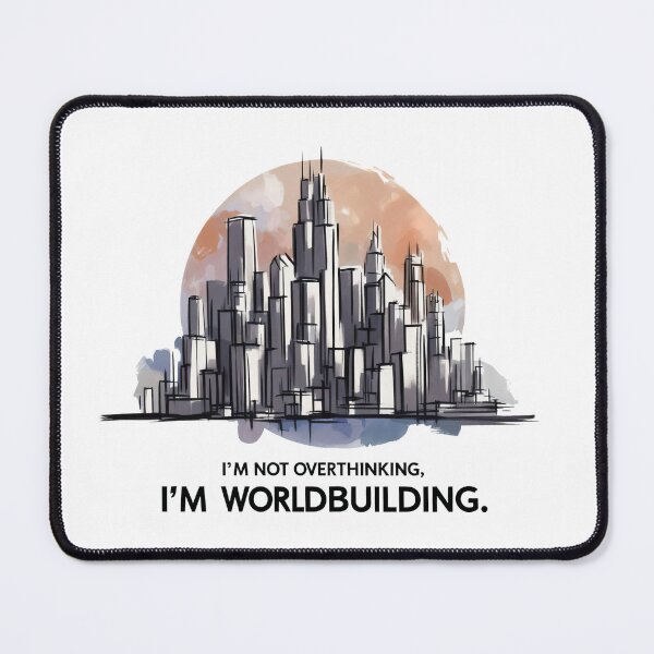 Item preview, Worldbuilding in Progress designed and sold by Slick-Waffles.