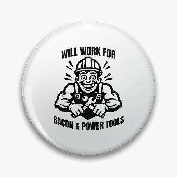 Item preview, Funny Construction Worker - Will Work For Bacon & Power Tools designed and sold by Trike-G-Tees.