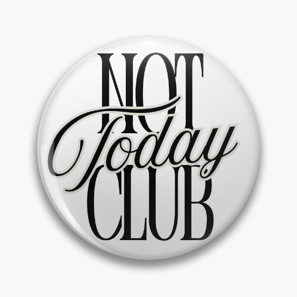 Item preview, Not Today Club - avoid real life adult life and adulting when you want to be a homebody designed and sold by adesignworld.