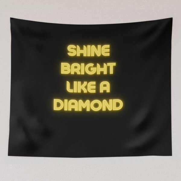 Item preview, Shine bright like a diamond.  designed and sold by NicMacTees.
