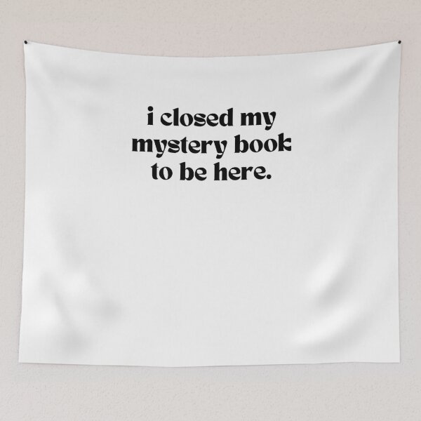 Item preview, Cute I closed my mystery book to be here funny reading joke designed and sold by snowry.