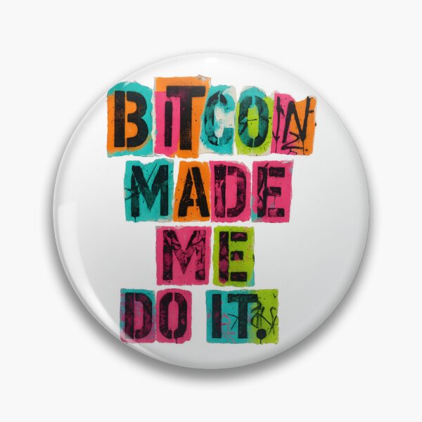 Item preview, Bitcoin Made Me Do It – NeoPunk Street Slogan designed and sold by oneof21million.