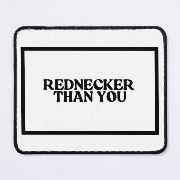 Item preview, Rednecker Than You  designed and sold by CharmStudio.