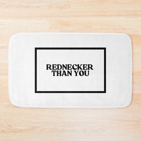 Item preview, Rednecker Than You designed and sold by CharmStudio.
