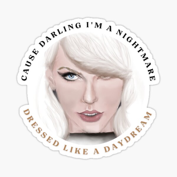 Artikel-Vorschau von Taylor Swift – Denn, Liebling, ich bin ein Albtraum, gekleidet wie ein Tagtraum, designt und verkauft von drdoodle92 Art.