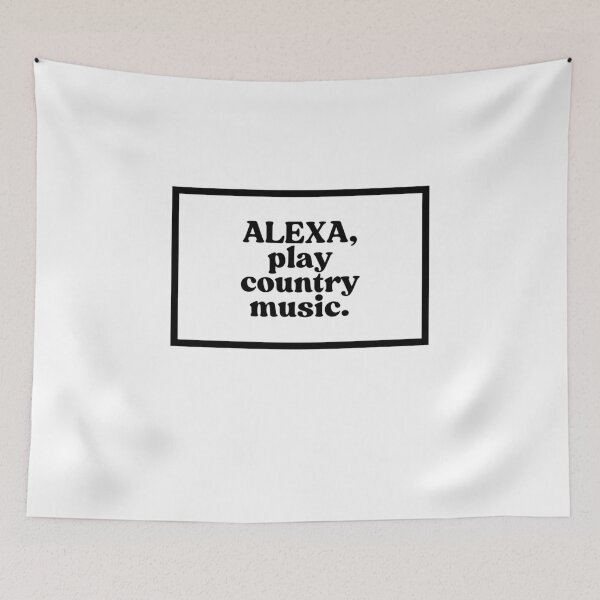 Item preview, Alexa, play country music.  designed and sold by CharmStudio.