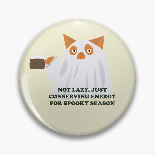 Item preview, "Not lazy, just conserving energy for spooky season" - Coffee addict Ghost Cat designed and sold by Arcanedy.