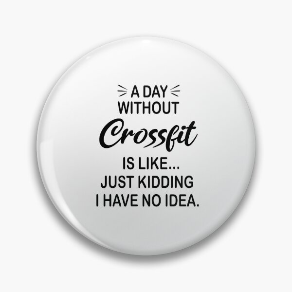 Artikelvorschau, Ein Tag ohne Crossfit ist wie ein Scherz - Lustiger Crossfit-Liebhaber entworfen und verkauft von Watsonarts.