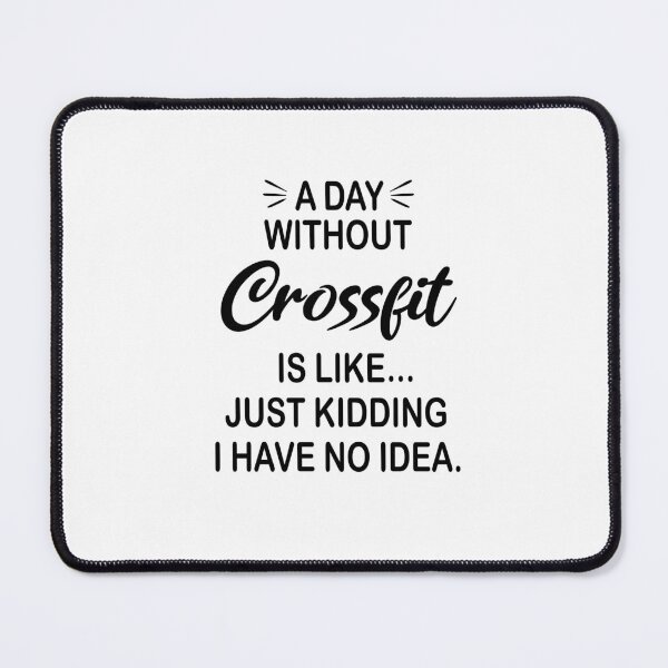 Item preview, A Day Without Crossfit Is Like Just Kidding - Funny Crossfit Lover designed and sold by Watsonarts.
