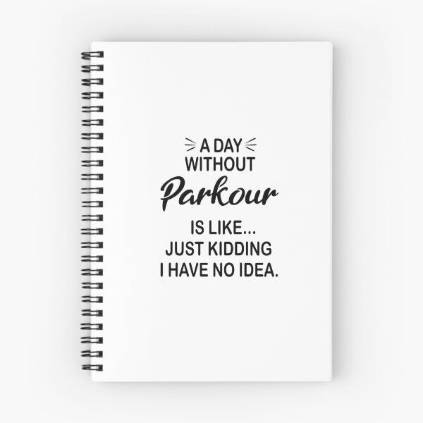 Item preview, A Day Without Parkour Is Like Just Kidding - Funny Parkour Lover designed and sold by Watsonarts.