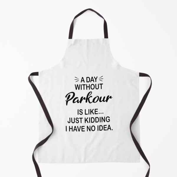 Item preview, A Day Without Parkour Is Like Just Kidding - Funny Parkour Lover designed and sold by Watsonarts.