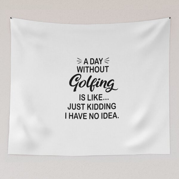 Item preview, A Day Without Golfing Is Like Just Kidding - Funny Golfing Lover designed and sold by Watsonarts.