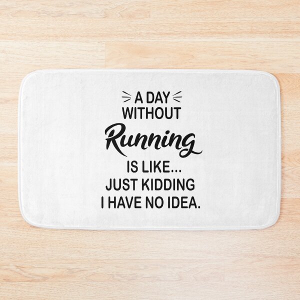 Item preview, A Day Without Running Is Like Just Kidding - Funny Running Lover designed and sold by Watsonarts.