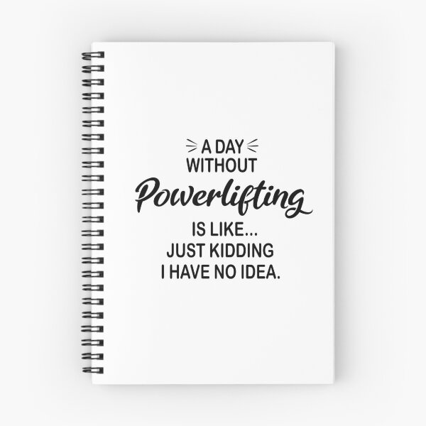 Item preview, A Day Without Powerlifting Is Like Just Kidding - Funny Powerlifting Lover designed and sold by Watsonarts.
