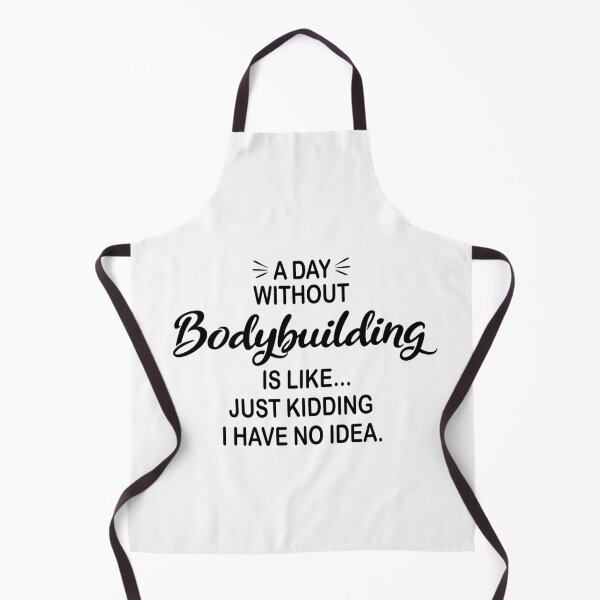 Item preview, A Day Without Bodybuilding Is Like Just Kidding - Funny Bodybuilding Lover designed and sold by Watsonarts.