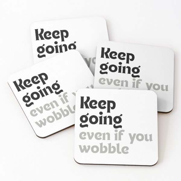 Item preview, Keep going, even if you wobble! designed and sold by MakeMyDaze.